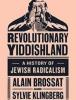A Review: 'Revolutionary Yiddishland: A History of Jewish Radicalism'