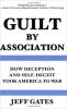 Guilt By Association: How Deception and Self-Deceit Took America to War