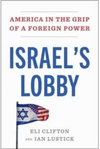 Israel’s Lobby: More Powerful and More Unpopular Than Ever