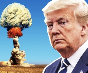 How Trump Made the World Go Nuclear